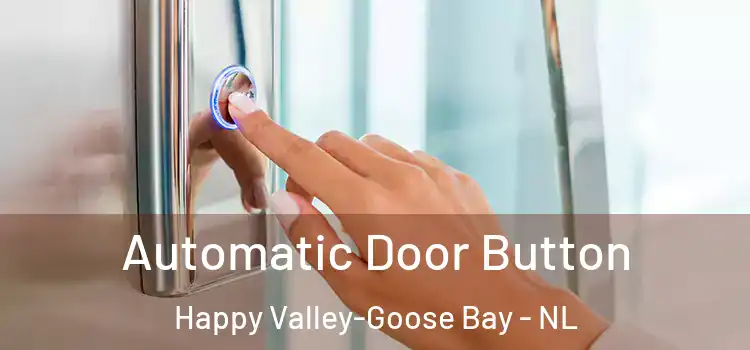  Automatic Door Button Happy Valley-Goose Bay - NL