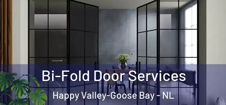 Bi-Fold Door Services Happy Valley-Goose Bay - NL