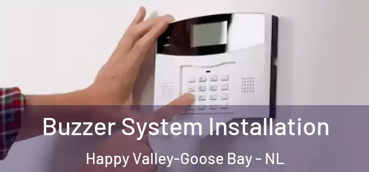 Buzzer System Installation Happy Valley-Goose Bay - NL