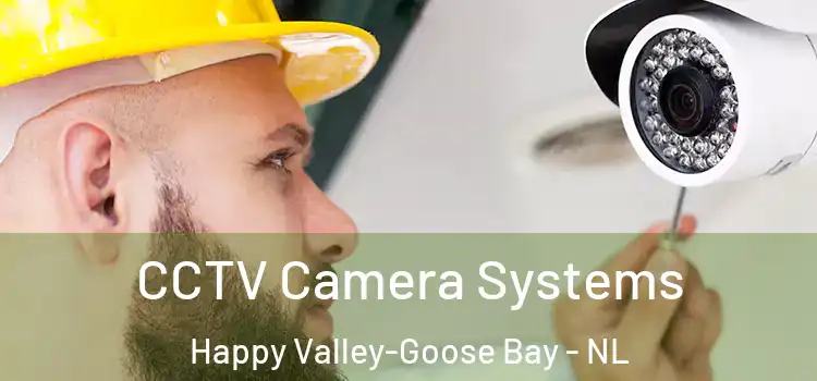 CCTV Camera Systems Happy Valley-Goose Bay - NL