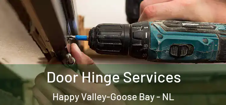  Door Hinge Services Happy Valley-Goose Bay - NL