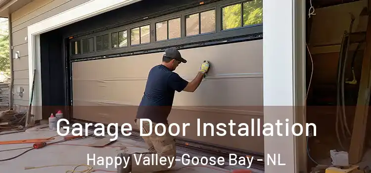  Garage Door Installation Happy Valley-Goose Bay - NL