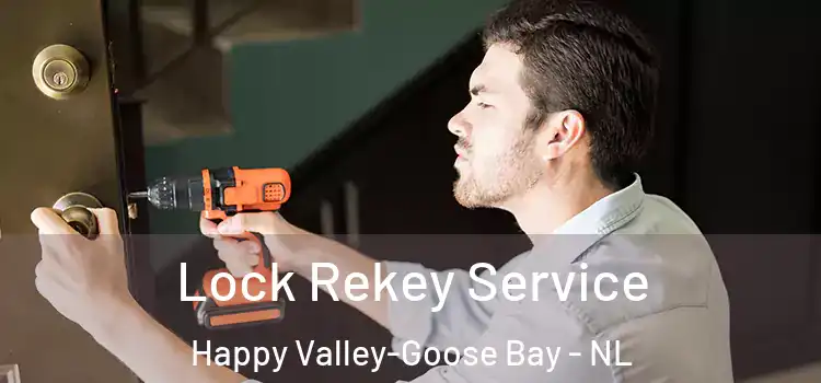 Lock Rekey Service Happy Valley-Goose Bay - NL