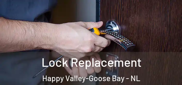 Lock Replacement Happy Valley-Goose Bay - NL