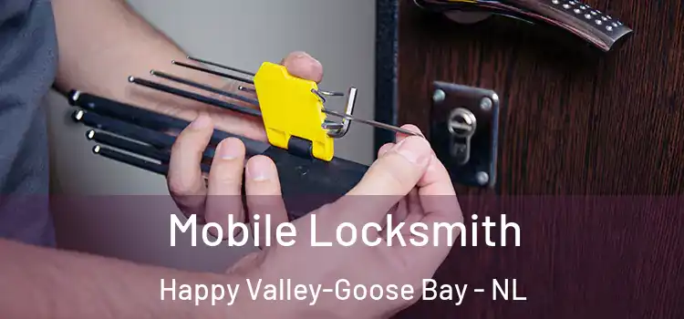Mobile Locksmith Happy Valley-Goose Bay - NL