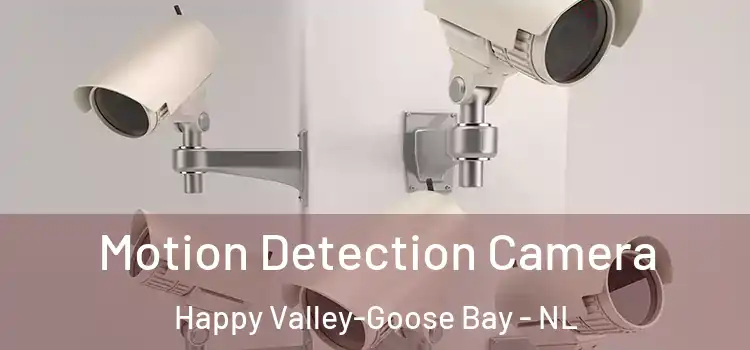  Motion Detection Camera Happy Valley-Goose Bay - NL