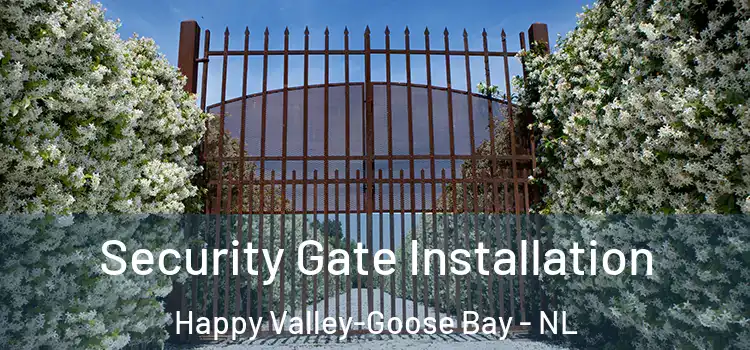 Security Gate Installation Happy Valley-Goose Bay - NL